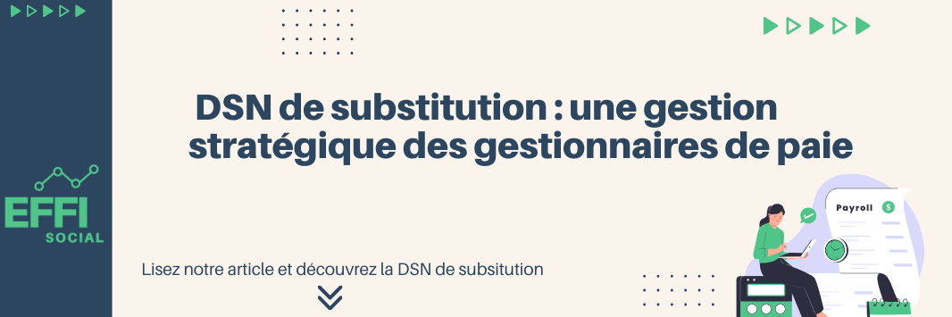 DSN substitution pour les gestionnaires de paie