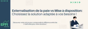Lire la suite à propos de l’article Externalisation de la paie ou mise à disposition : quel choix ?